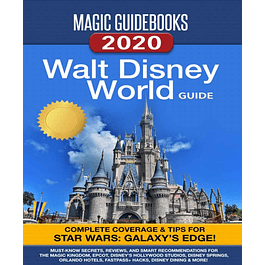 Magic Guidebooks Walt Disney World Guide 2020: Insider Secrets, FastPass+ Hacks, Disney Dining Guide, Magic Kingdom, Epcot, Disney’s Hollywood Studios, Disney’s Animal Planet, Hidden Mickeys