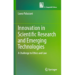 Innovation in Scientific Research and Emerging Technologies: A Challenge to Ethics and Law