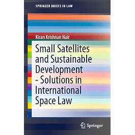 Small Satellites and Sustainable Development - Solutions in International Space Law