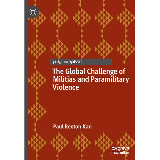 The Global Challenge of Militias and Paramilitary Violence 