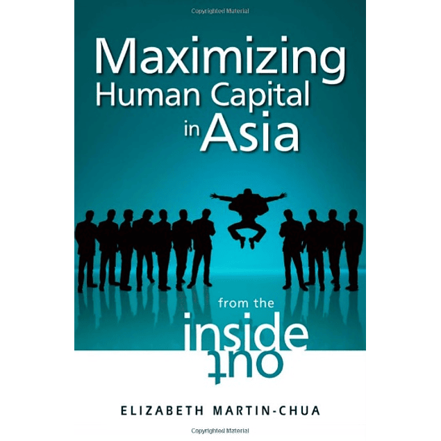  Maximizing Human Capital in Asia: From the Inside Out 