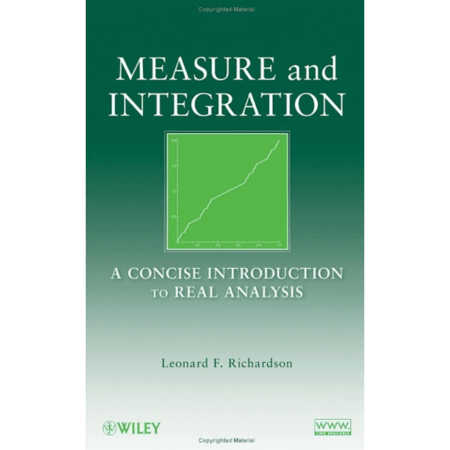  Measure and Integration: A Concise Introduction to Real Analysis 