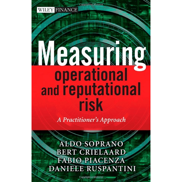  Measuring Operational and Reputational Risk: A Practitioner's Approach 