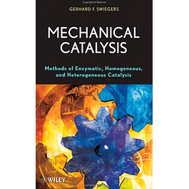  Mechanical Catalysis: Methods of Enzymatic, Homogeneous, and Heterogeneous Catalysis 