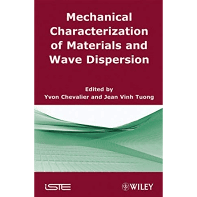  Mechanical Characterization of Materials and Wave Dispersion: Instrumentation and Experiment Interpretation 
