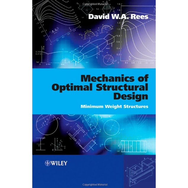  Mechanics of Optimal Structural Design: Minimum Weight Structures 