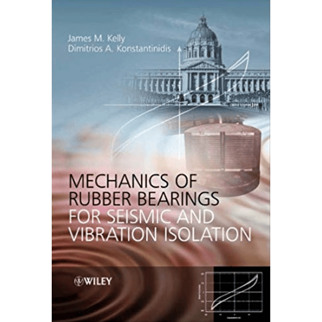  Mechanics of Rubber Bearings for Seismic and Vibration Isolation 