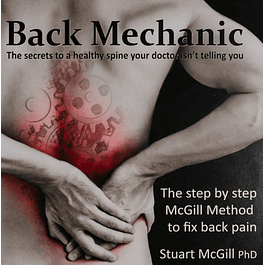 Back Mechanic: The secrets to a healthy spine your doctor isn't telling you
