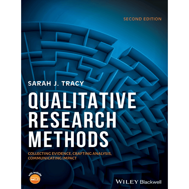Qualitative Research Methods: Collecting Evidence, Crafting Analysis, Communicating Impact