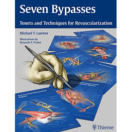 Seven Bypasses: Tenets and Techniques for Revascularization