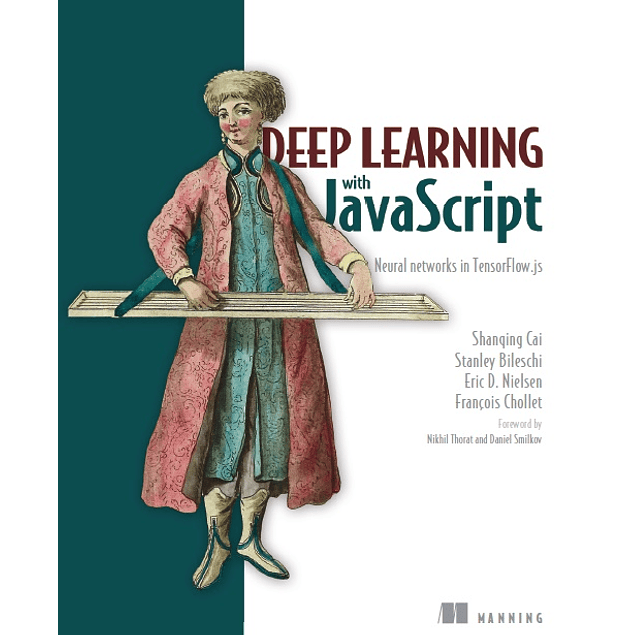 Deep Learning with JavaScript: Neural networks in TensorFlow.js