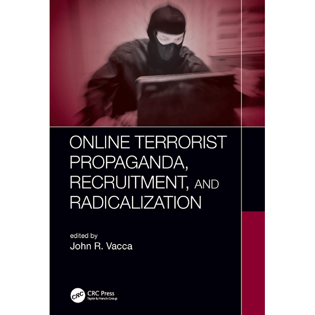 Online Terrorist Propaganda, Recruitment, and Radicalization