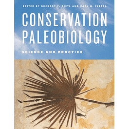 Conservation Paleobiology: Science and Practice