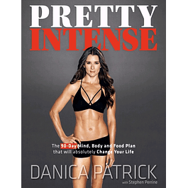 Pretty Intense: The 90-Day Mind, Body and Food Plan that will absolutely Change Your Life