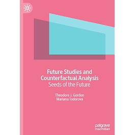 Future Studies and Counterfactual Analysis: Seeds of the Future