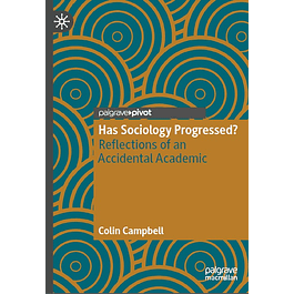 Has Sociology Progressed?: Reflections of an Accidental Academic