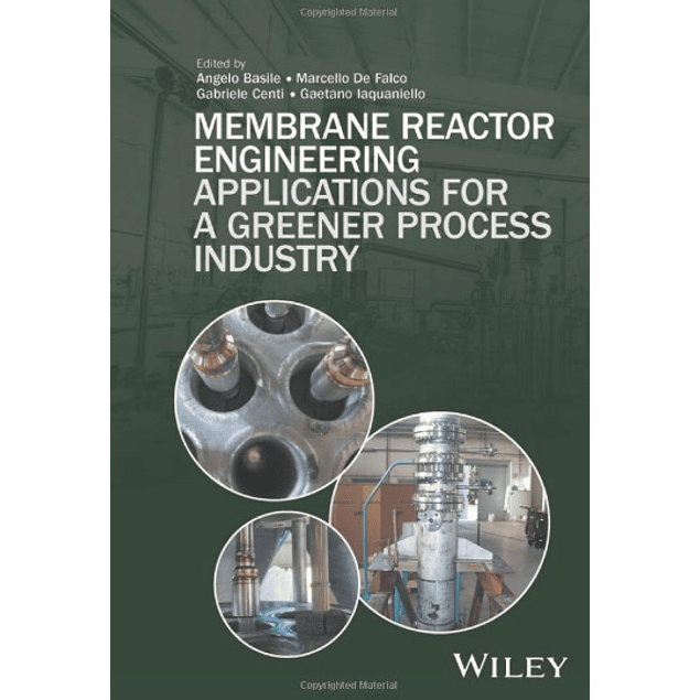Membrane Reactor Engineering: Applications for a Greener Process Industry