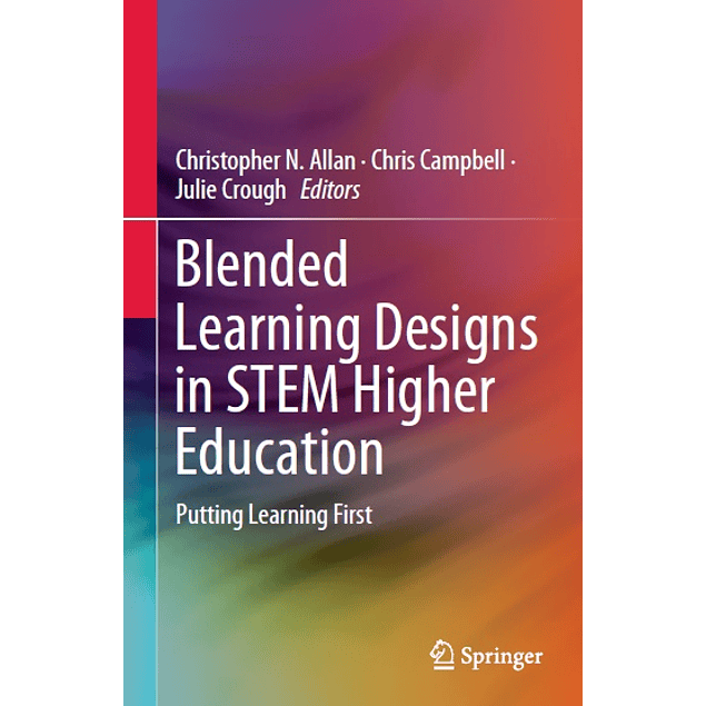 Blended Learning Designs in STEM Higher Education: Putting Learning First