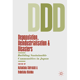 Depopulation, Deindustrialisation and Disasters: Building Sustainable Communities in Japan