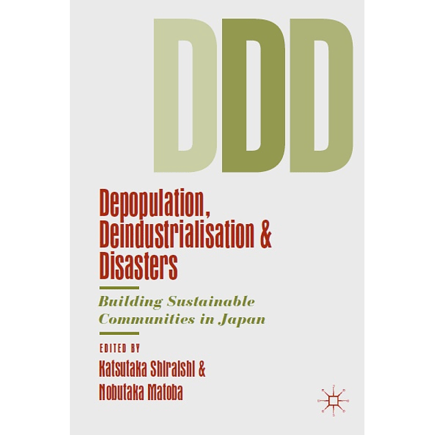 Depopulation, Deindustrialisation and Disasters: Building Sustainable Communities in Japan