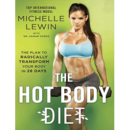 The Hot Body Diet: The Plan to Radically Transform Your Body in 28 Days