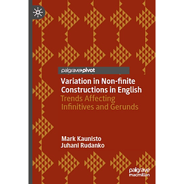 Variation in Non-finite Constructions in English: Trends Affecting Infinitives and Gerunds