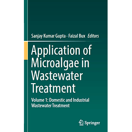 Application of Microalgae in Wastewater Treatment: Volume 1: Domestic and Industrial Wastewater Treatment