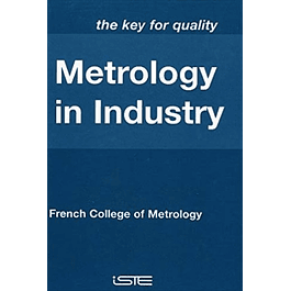  Metrology in Industry: The Key for Quality 