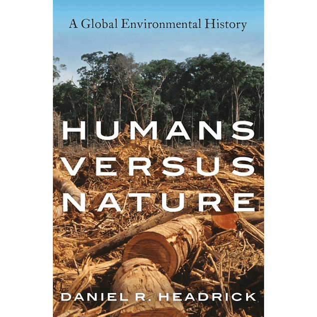 Humans versus Nature: A Global Environmental History