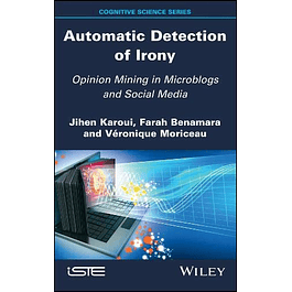 Automatic Detection of Irony: Opinion Mining in Microblogs and Social Media
