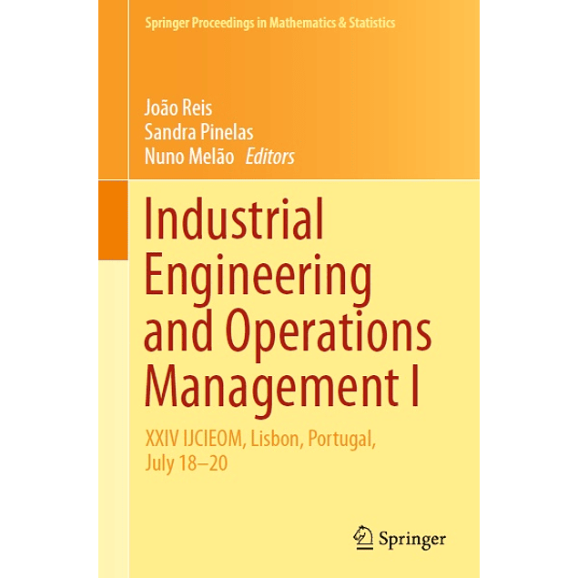 Industrial Engineering and Operations Management I: XXIV IJCIEOM, Lisbon, Portugal, July 18–20