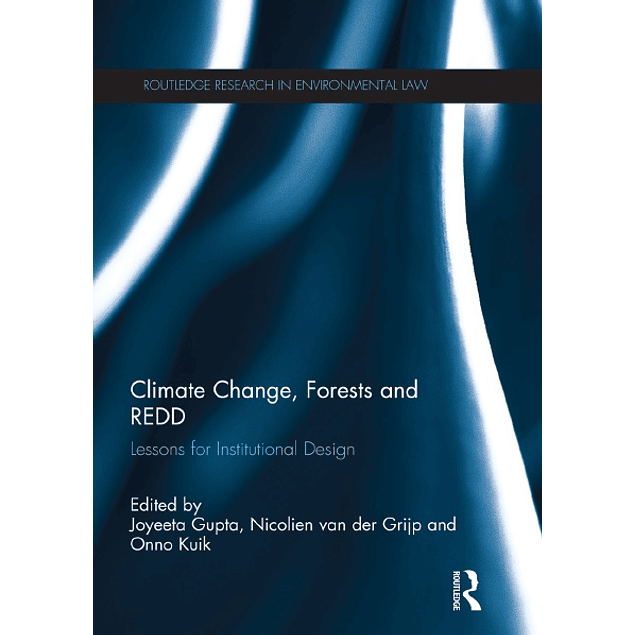 Climate Change, Forests and REDD: Lessons for Institutional Design 