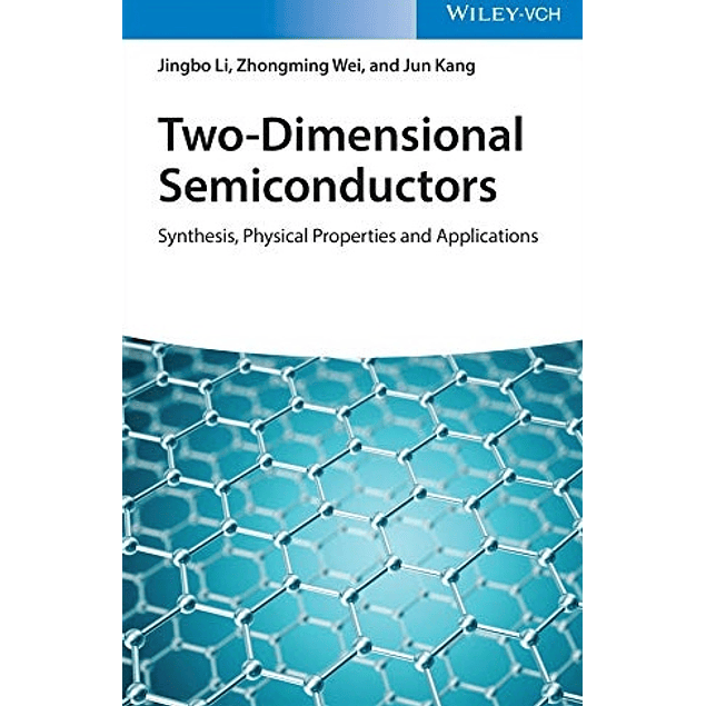 Two-Dimensional Semiconductors: Synthesis, Physical Properties and Applications