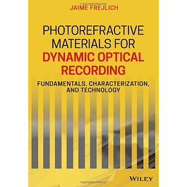 Photorefractive Materials for Dynamic Optical Recording: Fundamentals, Characterization, and Technology