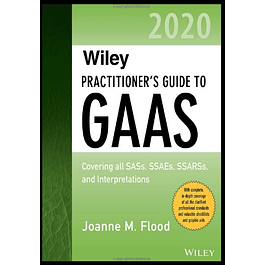 Wiley Practitioner's Guide to GAAS 2020: Covering all SASs, SSAEs, SSARSs, and Interpretations