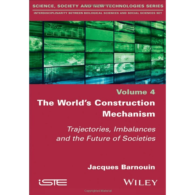 The World's Construction Mechanism: Trajectories, Imbalances, and the Future of Societies