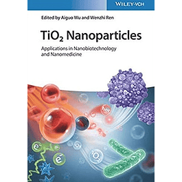 TiO2 Nanoparticles: Applications in Nanobiotechnology and Nanomedicine