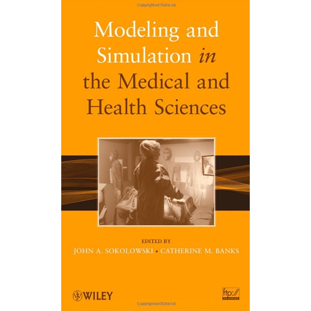  Modeling and Simulation in the Medical and Health Sciences 