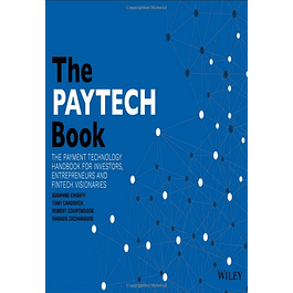 The PAYTECH Book: The Payment Technology Handbook for Investors, Entrepreneurs, and FinTech Visionaries