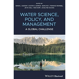 Water Science, Policy and Management: A Global Challenge