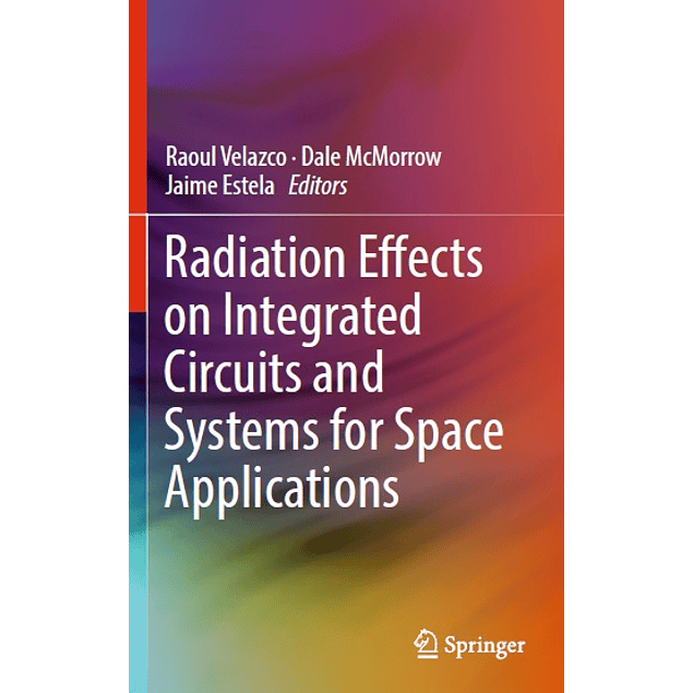 Radiation Effects on Integrated Circuits and Systems for Space Applications