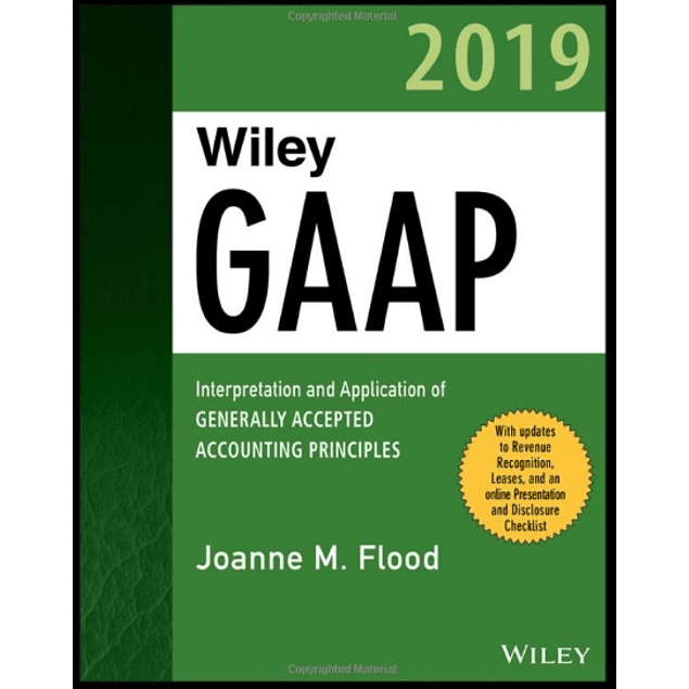 Wiley GAAP 2019: Interpretation and Application of Generally Accepted Accounting Principles