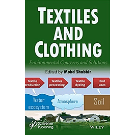 Textiles and Clothing: Environmental Concerns and Solutions
