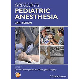 Gregory′s Pediatric Anesthesia