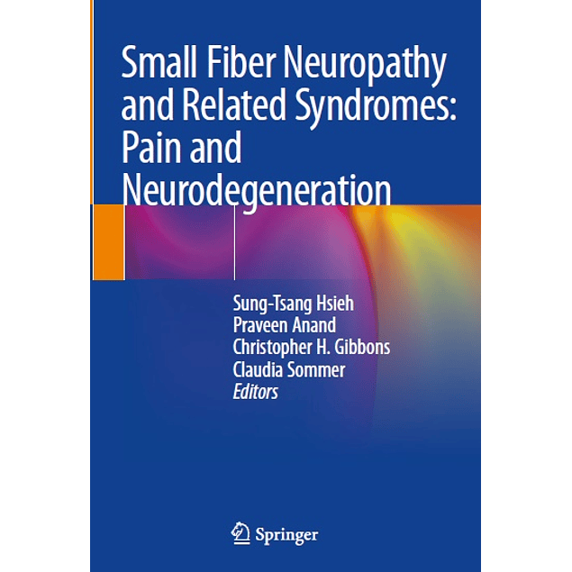 Small Fiber Neuropathy and Related Syndromes: Pain and Neurodegeneration