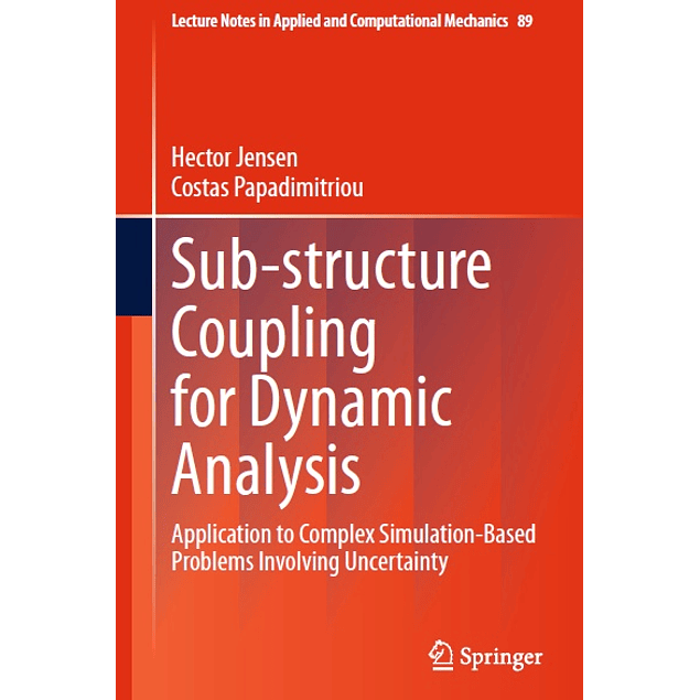 Sub-structure Coupling for Dynamic Analysis: Application to Complex Simulation-Based Problems Involving Uncertainty