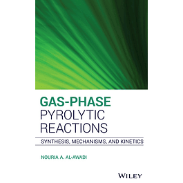 Gas-Phase Pyrolytic Reactions: Synthesis, Mechanisms, and Kinetics