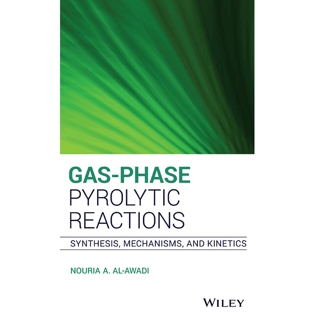 Gas-Phase Pyrolytic Reactions: Synthesis, Mechanisms, and Kinetics