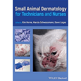 Small Animal Dermatology for Technicians and Nurses