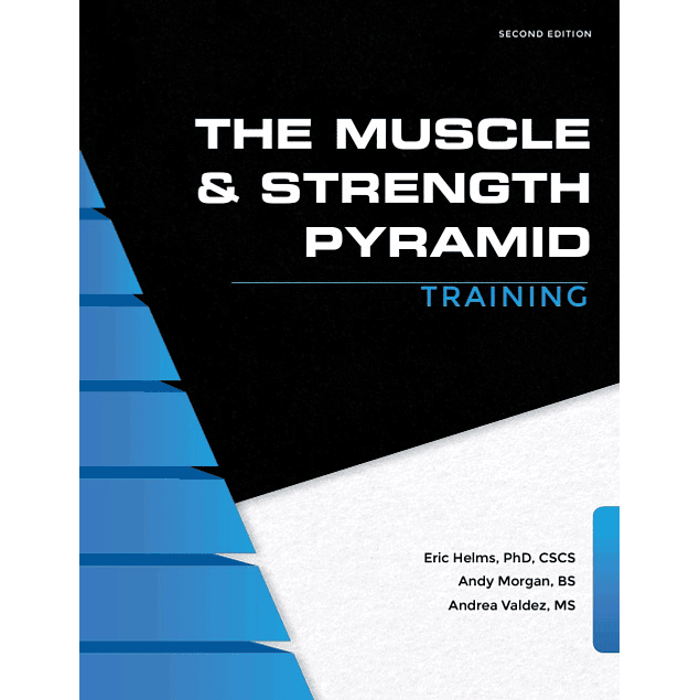 The Muscle and Strength Pyramid: Training